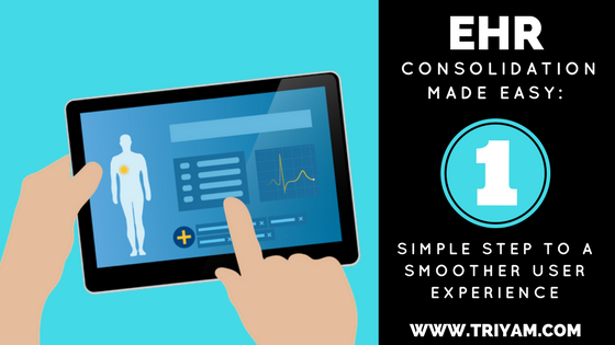 EHR Consolidation Made Easy: 1 Simple Step to a Smoother User Experience