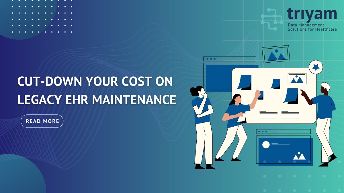 Cut-down your cost on Legacy EHR Maintenance