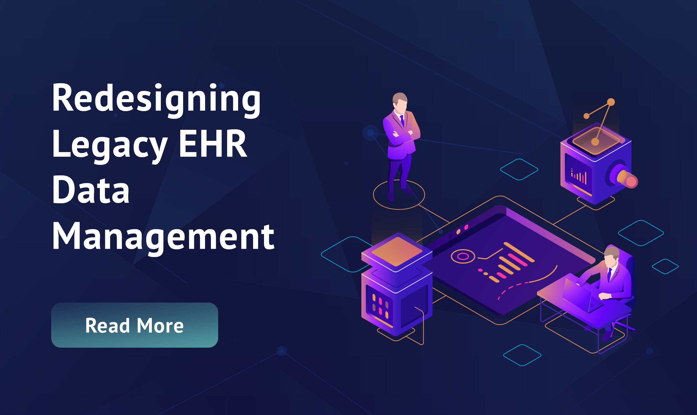 Healthcare EHR Data Management Legacy Redesign