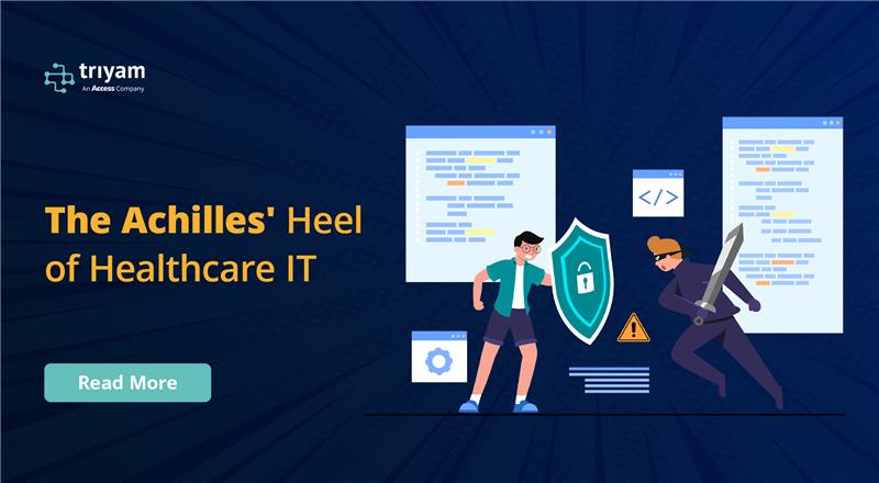 The Achilles’ Heel of Healthcare IT